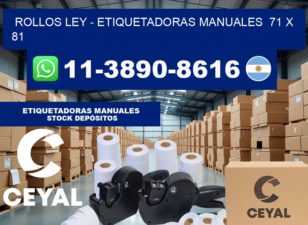 Rollos ley – Etiquetadoras Manuales  71 x 81