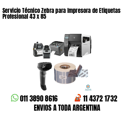 Servicio Técnico Zebra para Impresora de Etiquetas Profesional 43 x 85