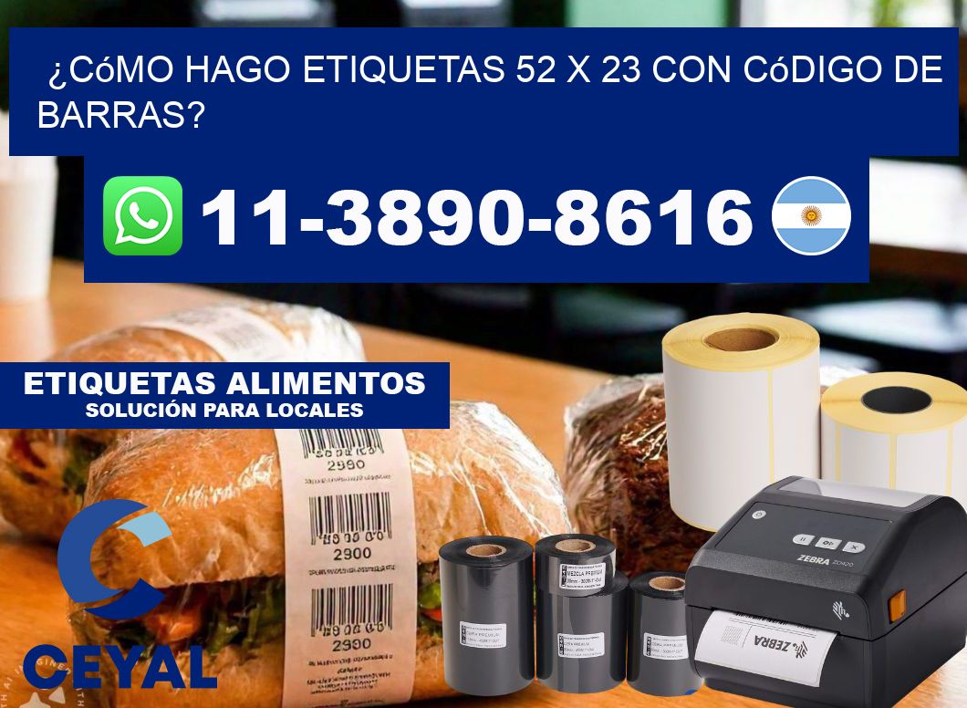 ¿Cómo hago etiquetas 52 x 23 con código de barras?