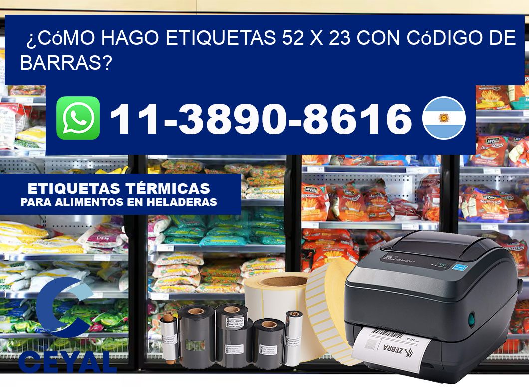 ¿Cómo hago etiquetas 52 x 23 con código de barras?