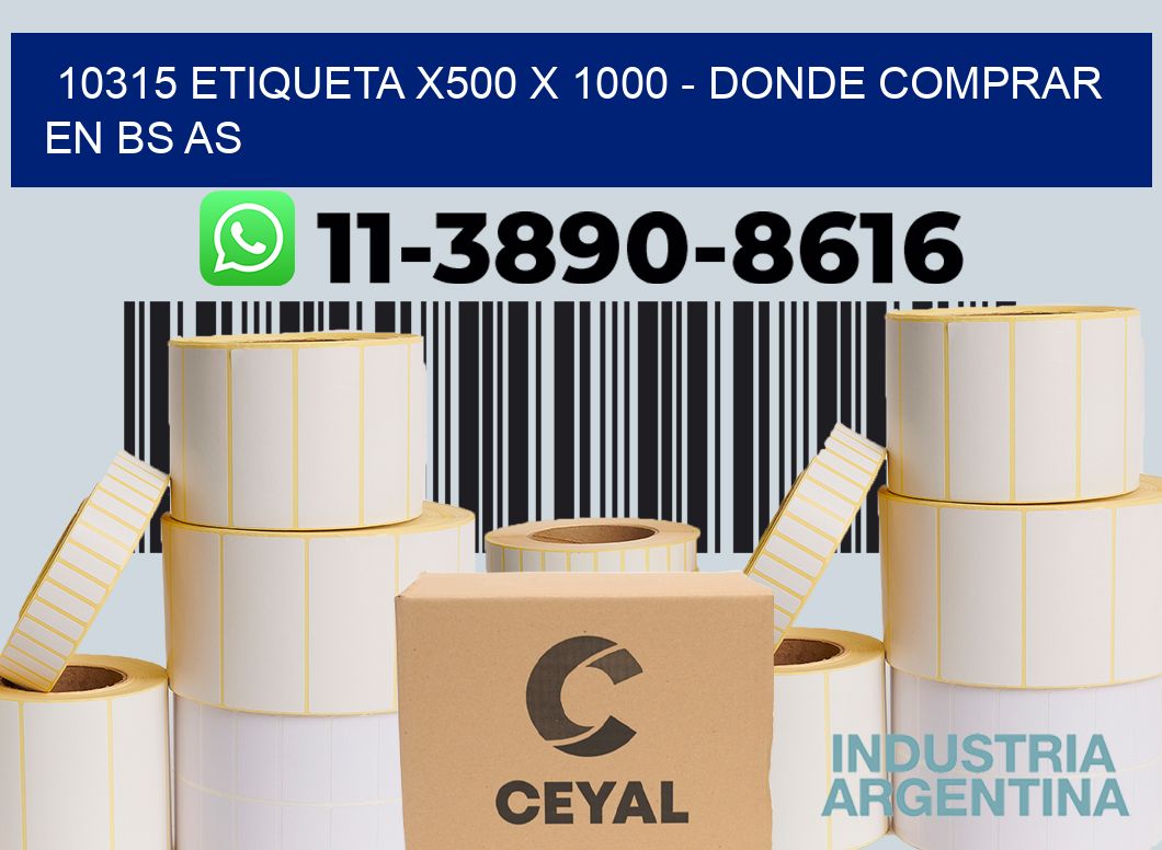 10315 etiqueta x500 x 1000 - Donde Comprar en bs as