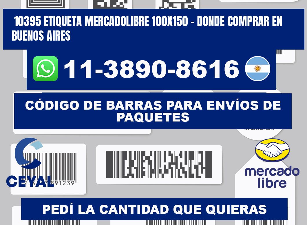 10395 etiqueta MercadoLibre 100x150 - Donde Comprar en Buenos Aires