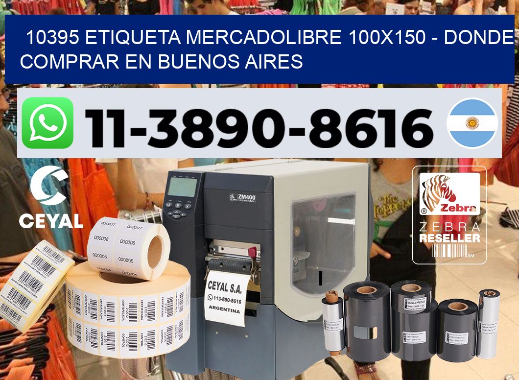 10395 etiqueta MercadoLibre 100×150 – Donde Comprar en Buenos Aires