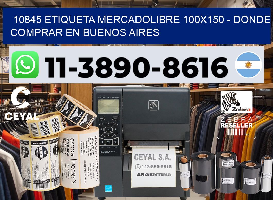 10845 etiqueta MercadoLibre 100×150 – Donde Comprar en Buenos Aires