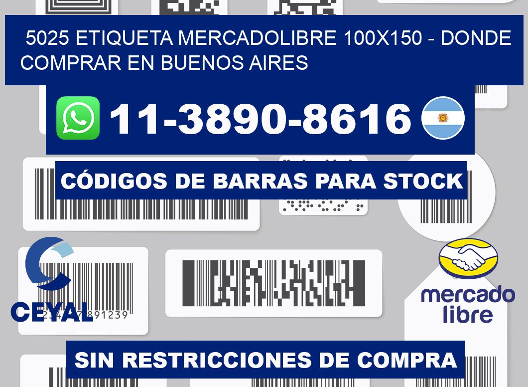 5025 etiqueta MercadoLibre 100x150 - Donde Comprar en Buenos Aires