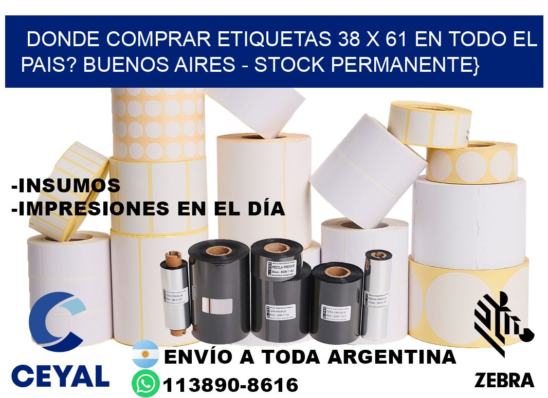 Donde Comprar etiquetas 38 x 61 en TODO EL PAIS? Buenos Aires - Stock permanente}