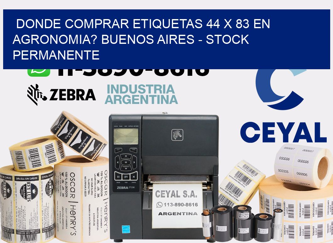 Donde Comprar etiquetas 44 x 83 en AGRONOMIA? Buenos Aires - Stock permanente