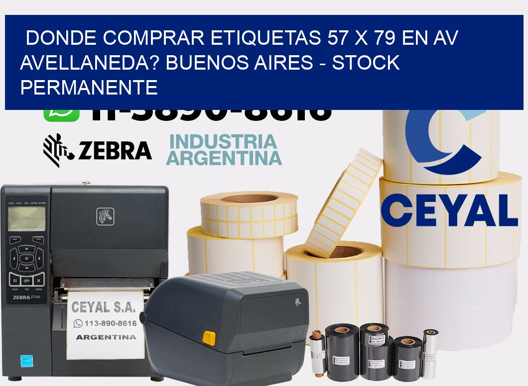 Donde Comprar etiquetas 57 x 79 en AV AVELLANEDA? Buenos Aires - Stock permanente