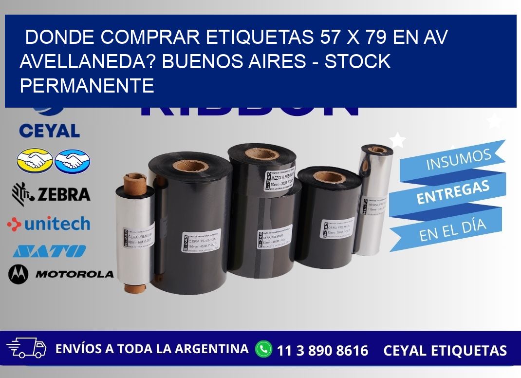Donde Comprar etiquetas 57 x 79 en AV AVELLANEDA? Buenos Aires - Stock permanente