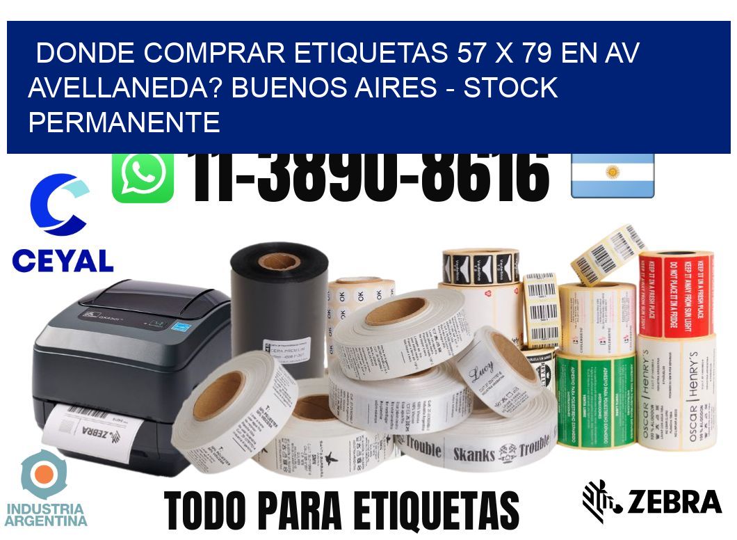 Donde Comprar etiquetas 57 x 79 en AV AVELLANEDA? Buenos Aires - Stock permanente
