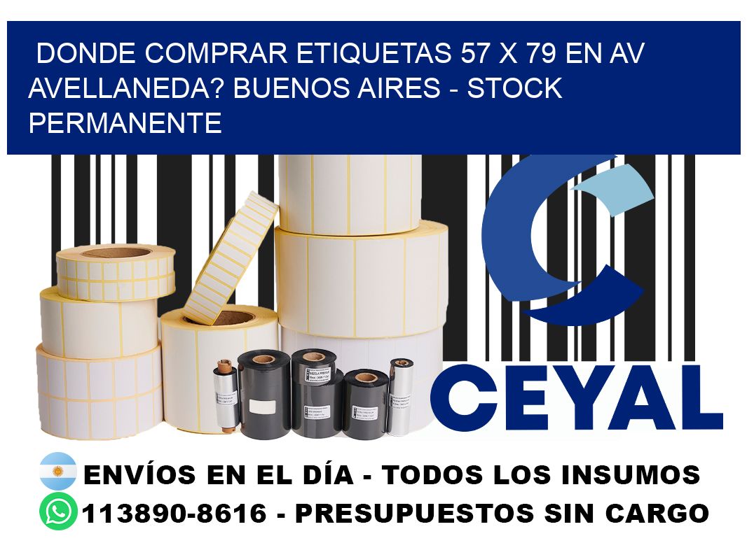 Donde Comprar etiquetas 57 x 79 en AV AVELLANEDA? Buenos Aires - Stock permanente