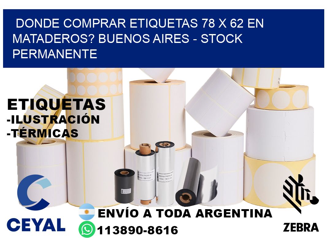Donde Comprar etiquetas 78 x 62 en MATADEROS? Buenos Aires - Stock permanente