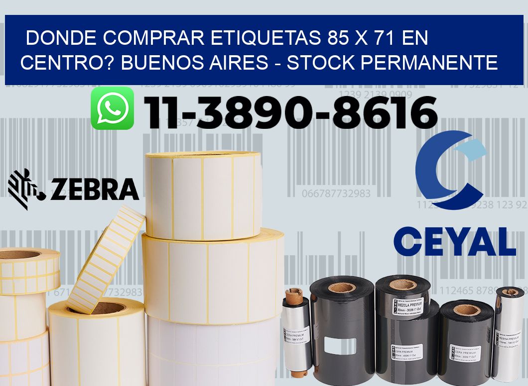 Donde Comprar etiquetas 85 x 71 en CENTRO? Buenos Aires - Stock permanente
