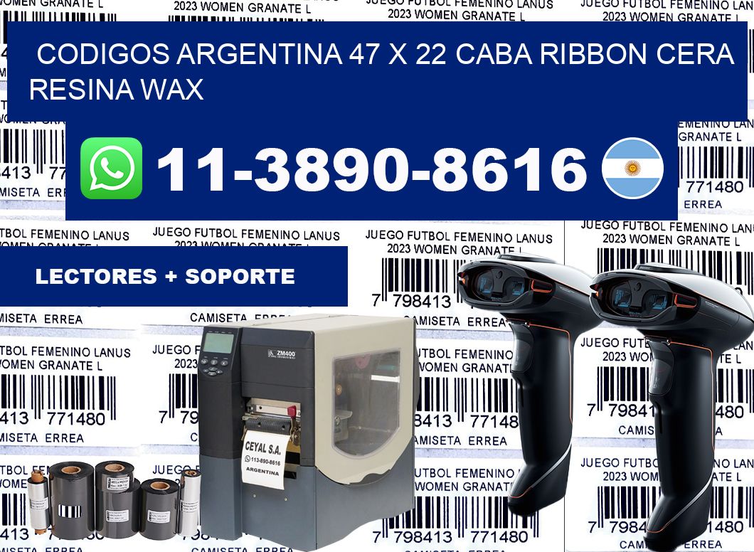 codigos Argentina 47 x 22 CABA Ribbon cera resina wax