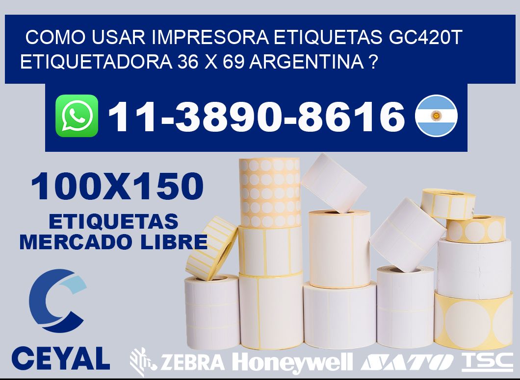 como usar impresora etiquetas gc420t etiquetadora 36 x 69 argentina ?