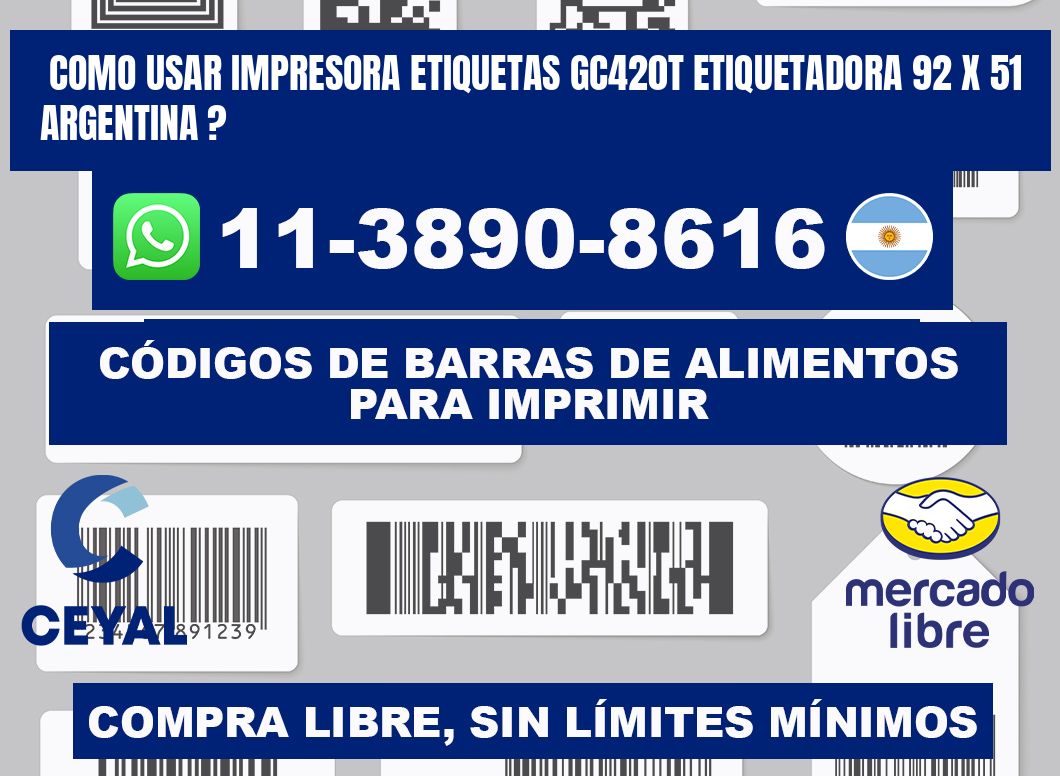 como usar impresora etiquetas gc420t etiquetadora 92 x 51 argentina ?