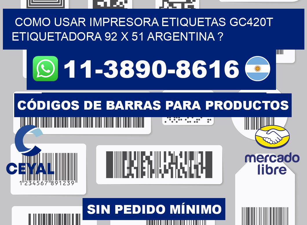 como usar impresora etiquetas gc420t etiquetadora 92 x 51 argentina ?