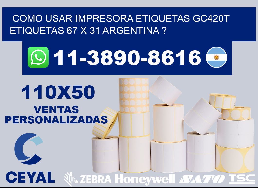 como usar impresora etiquetas gc420t etiquetas 67 x 31 argentina ?