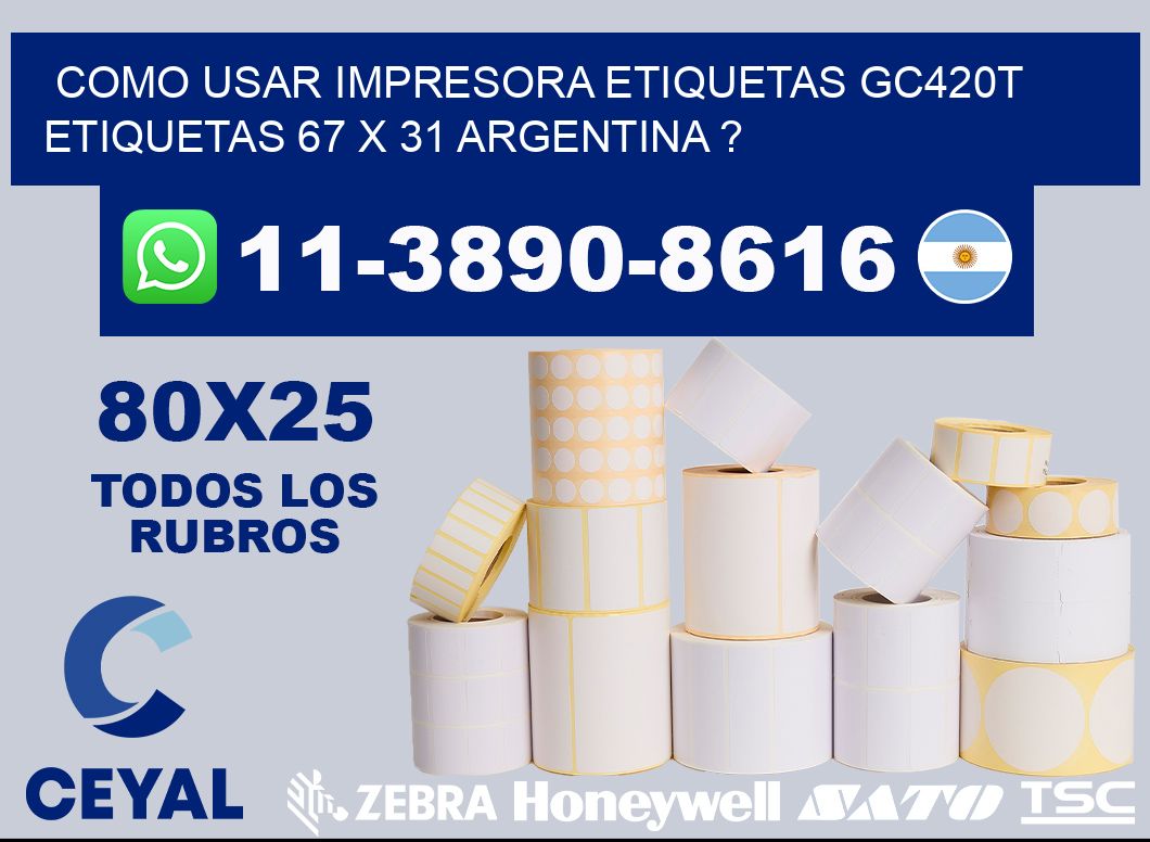 como usar impresora etiquetas gc420t etiquetas 67 x 31 argentina ?