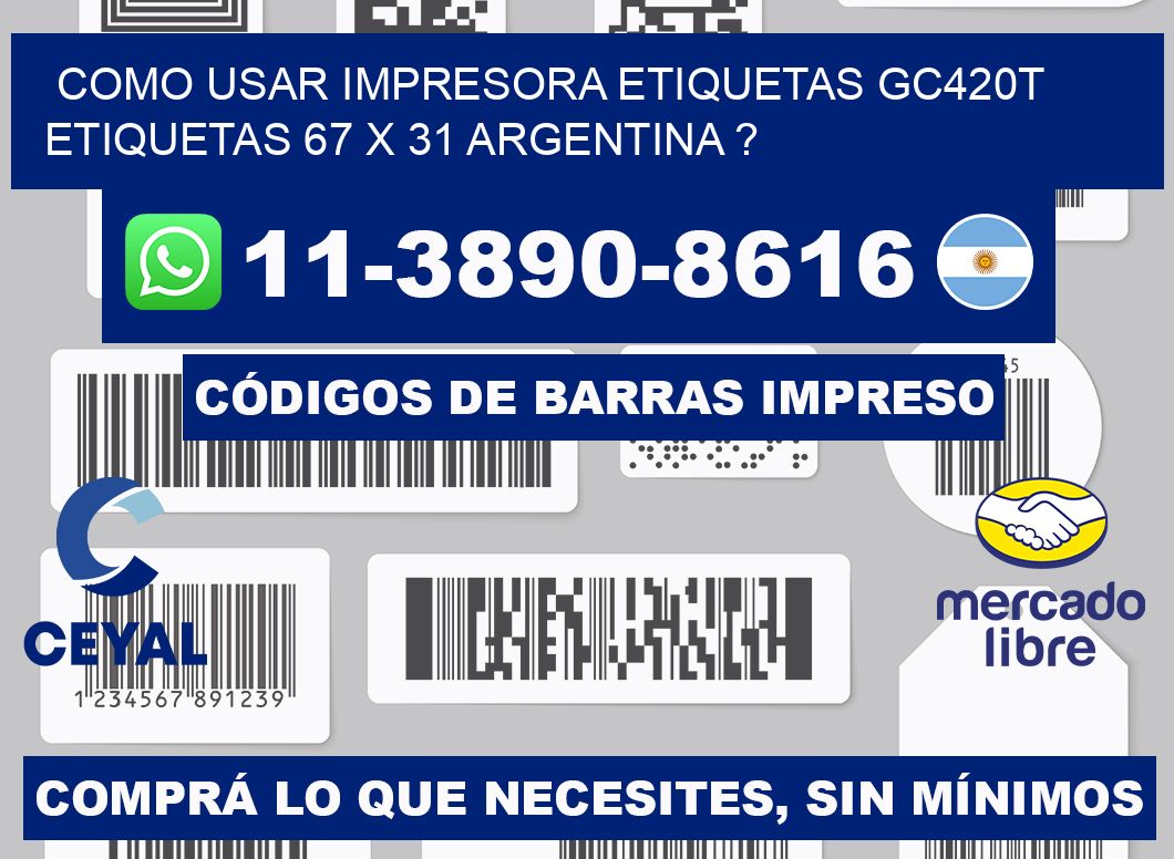como usar impresora etiquetas gc420t etiquetas 67 x 31 argentina ?