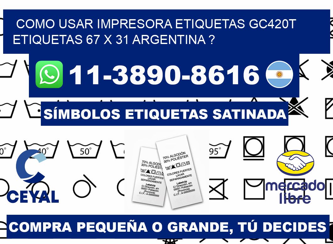 como usar impresora etiquetas gc420t etiquetas 67 x 31 argentina ?