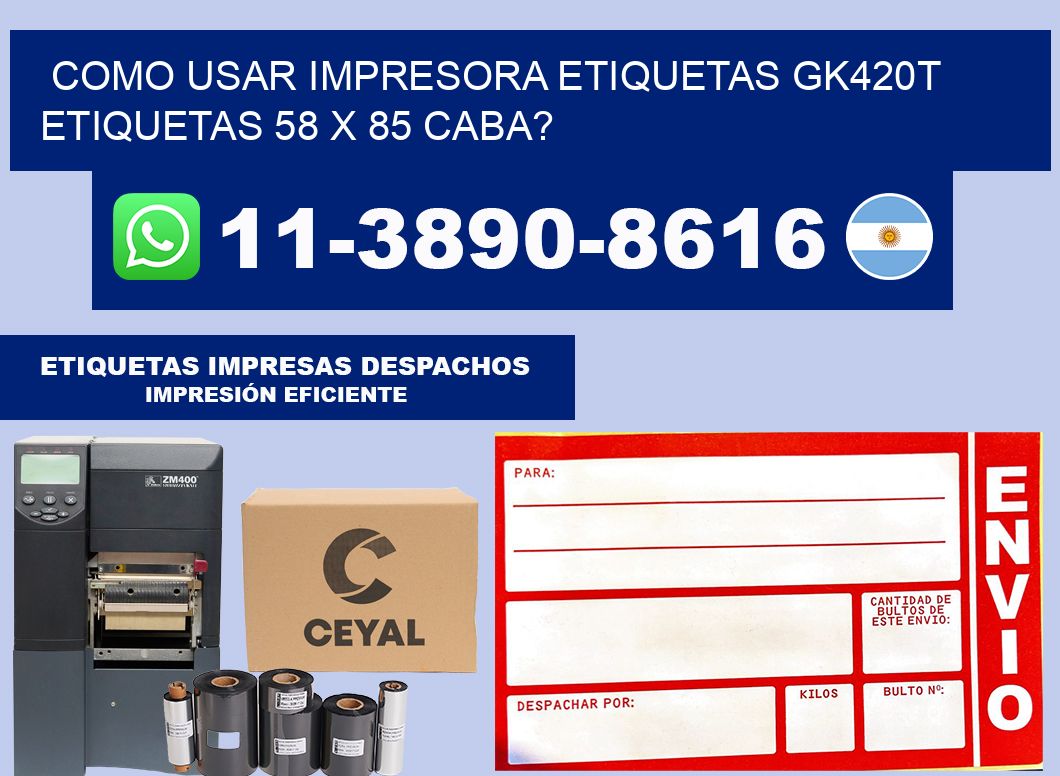 como usar impresora etiquetas gk420t etiquetas 58 x 85 CABA?