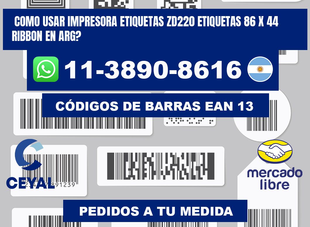 como usar impresora etiquetas zd220 etiquetas 86 x 44 ribbon en ARG?
