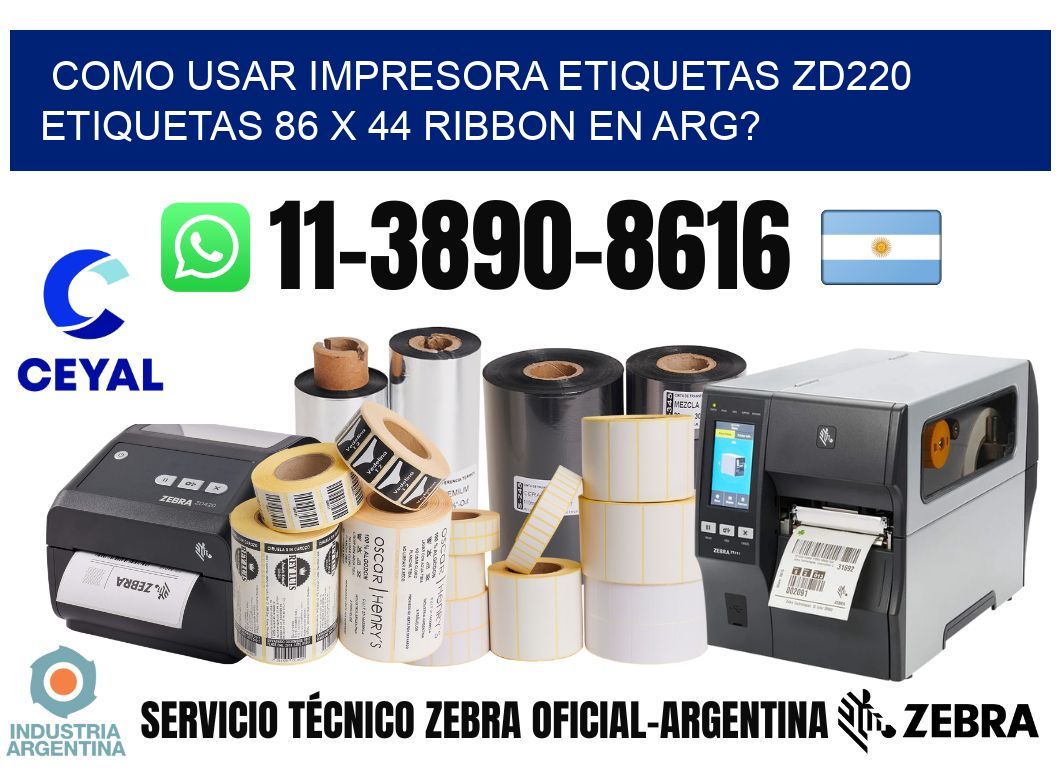 como usar impresora etiquetas zd220 etiquetas 86 x 44 ribbon en ARG?
