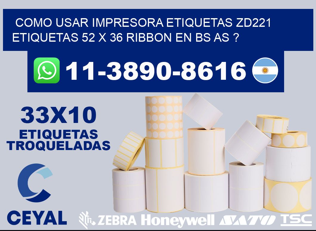 como usar impresora etiquetas zd221 etiquetas 52 x 36 ribbon en BS AS ?