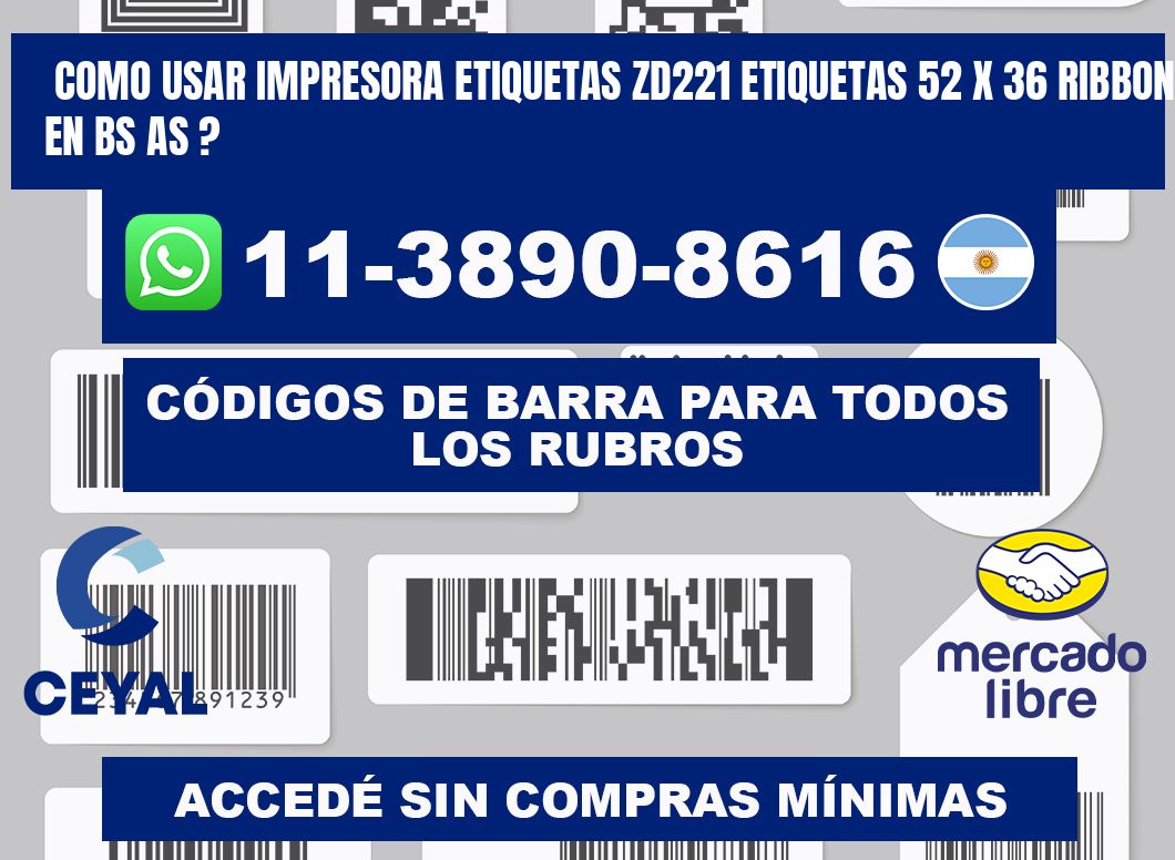 como usar impresora etiquetas zd221 etiquetas 52 x 36 ribbon en BS AS ?