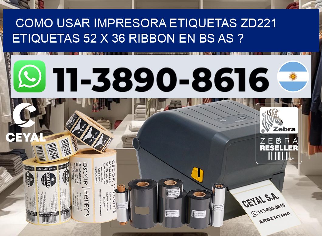 como usar impresora etiquetas zd221 etiquetas 52 x 36 ribbon en BS AS ?