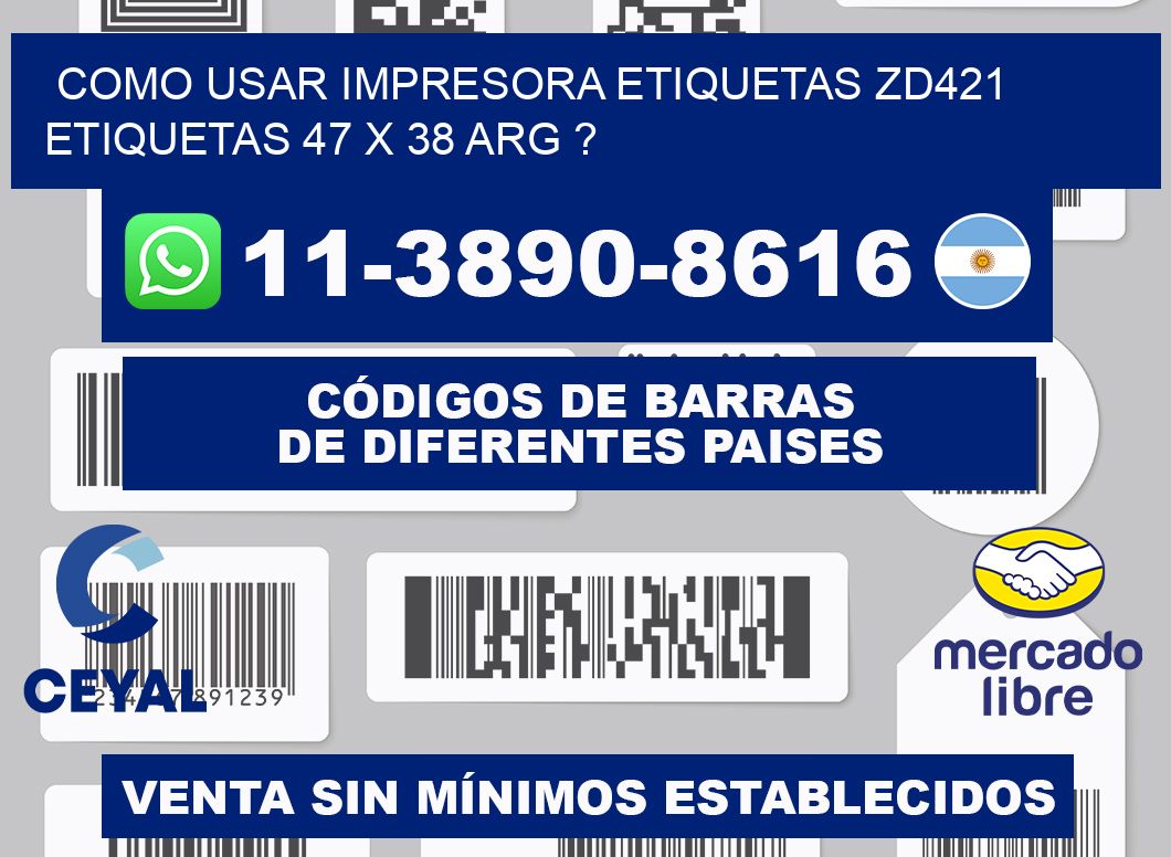 como usar impresora etiquetas zd421 etiquetas 47 x 38 ARG ?