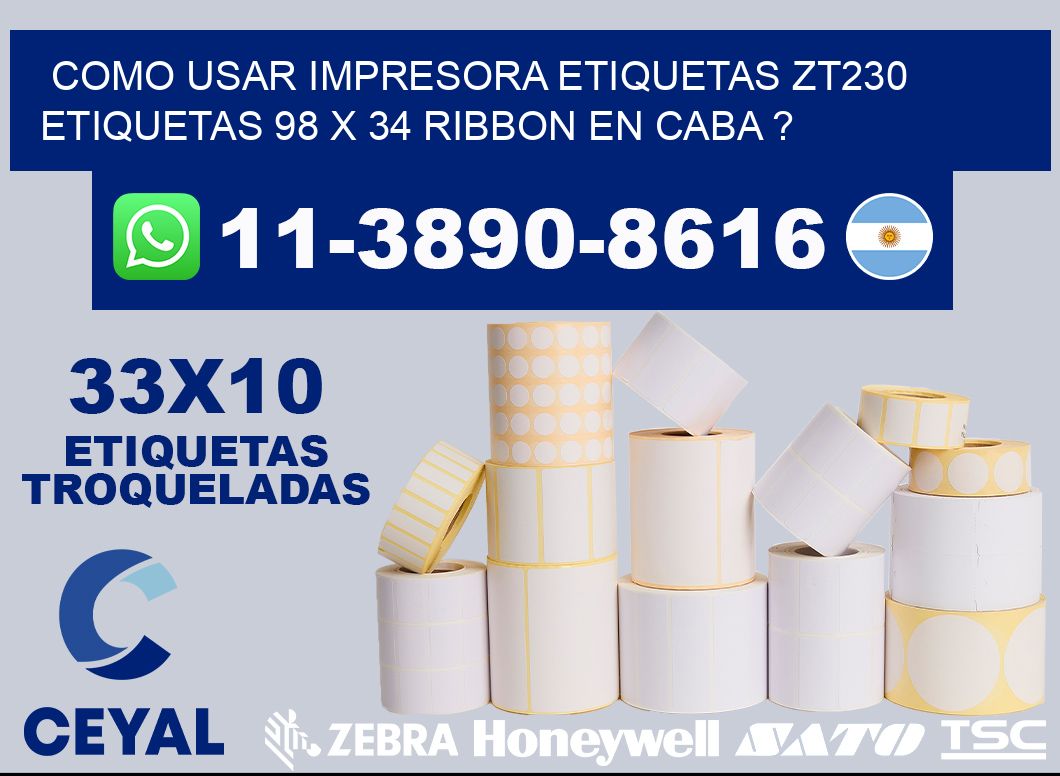 como usar impresora etiquetas zt230 etiquetas 98 x 34 ribbon en CABA ?