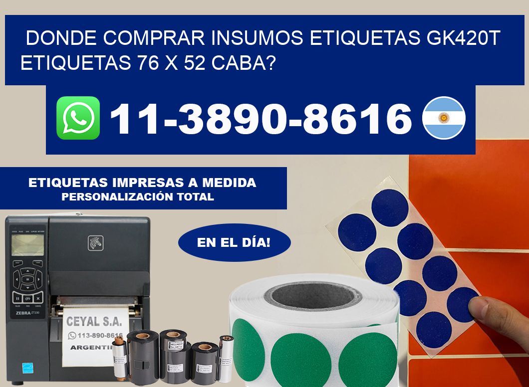 donde comprar insumos etiquetas gk420t etiquetas 76 x 52 CABA?