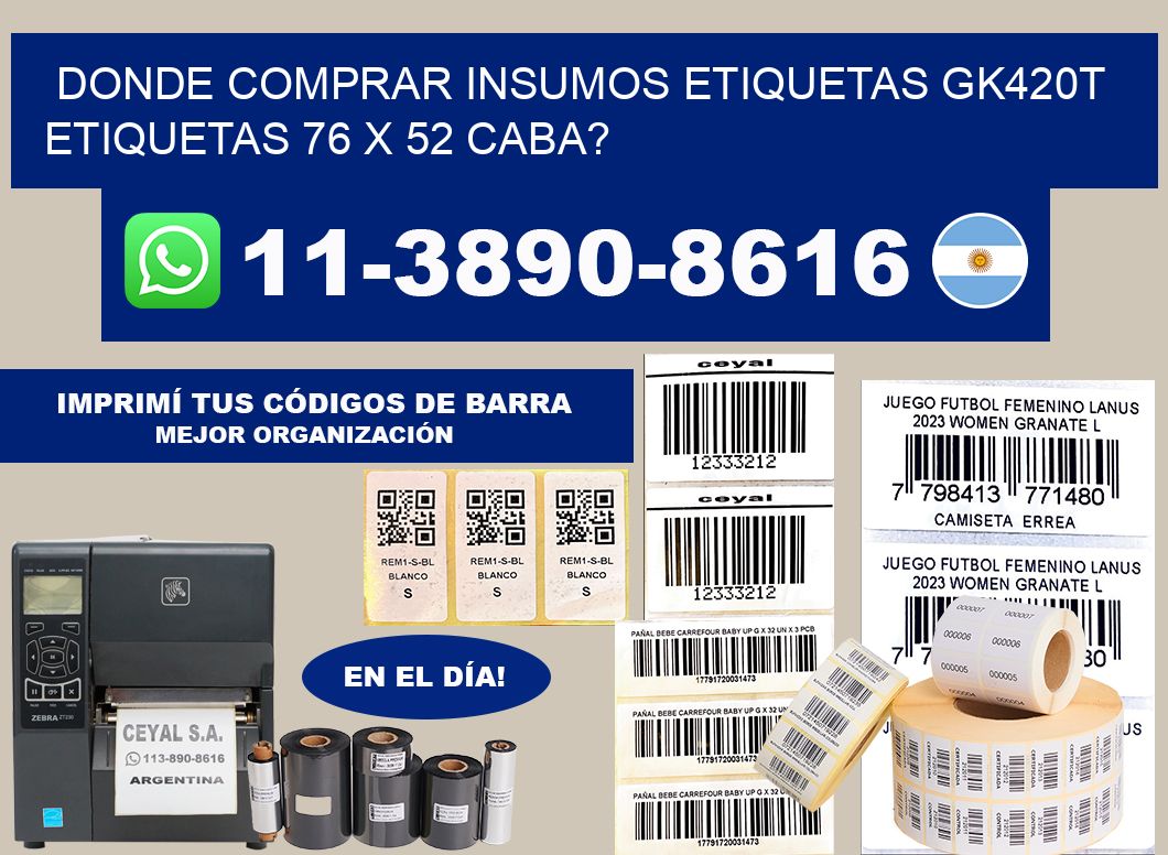 donde comprar insumos etiquetas gk420t etiquetas 76 x 52 CABA?