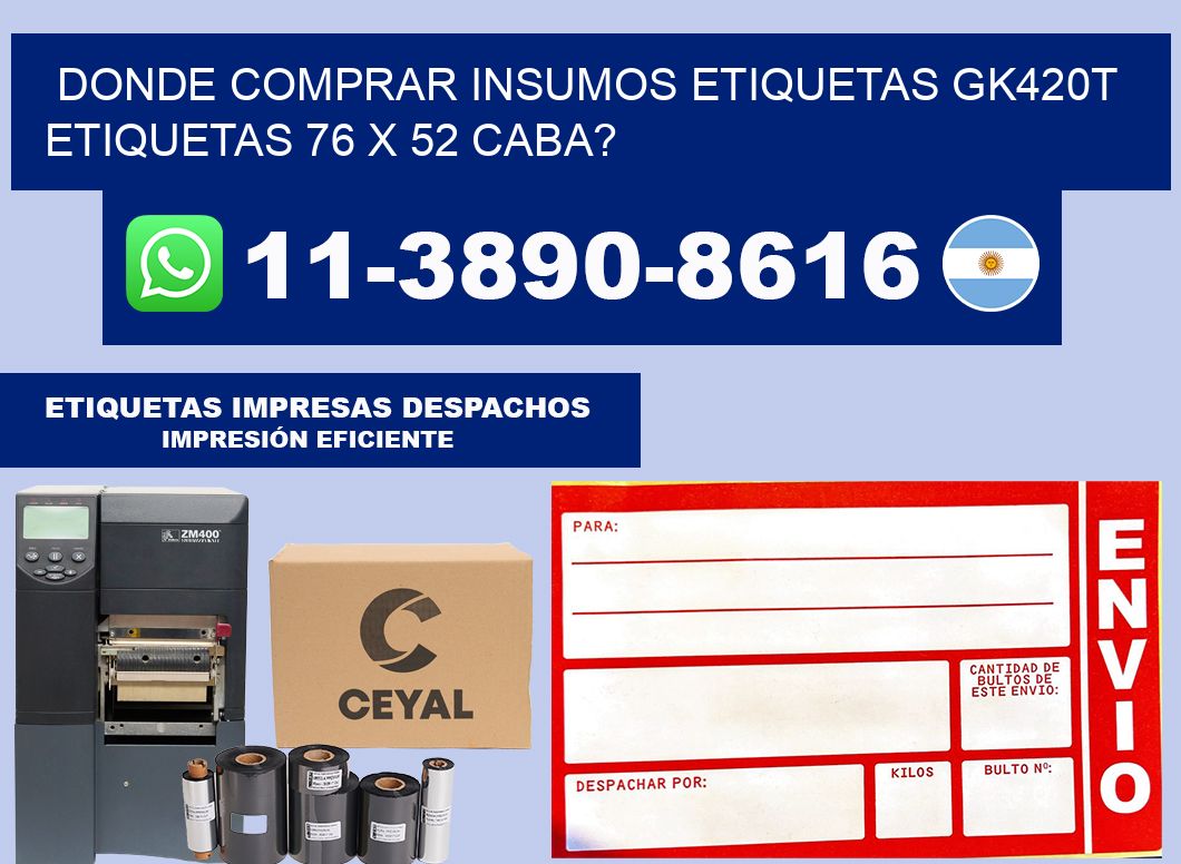 donde comprar insumos etiquetas gk420t etiquetas 76 x 52 CABA?