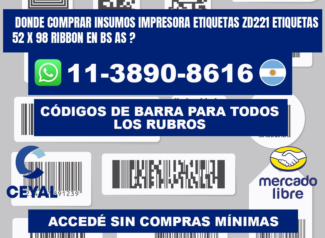donde comprar insumos impresora etiquetas zd221 etiquetas 52 x 98 ribbon en BS AS ?
