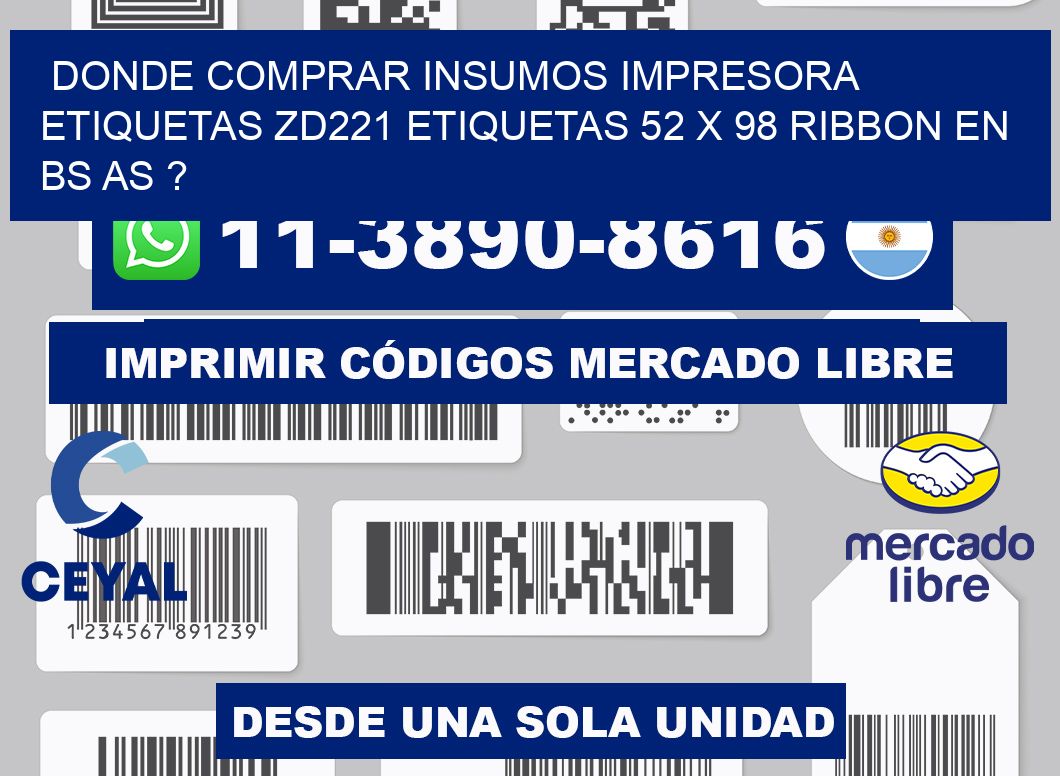 donde comprar insumos impresora etiquetas zd221 etiquetas 52 x 98 ribbon en BS AS ?