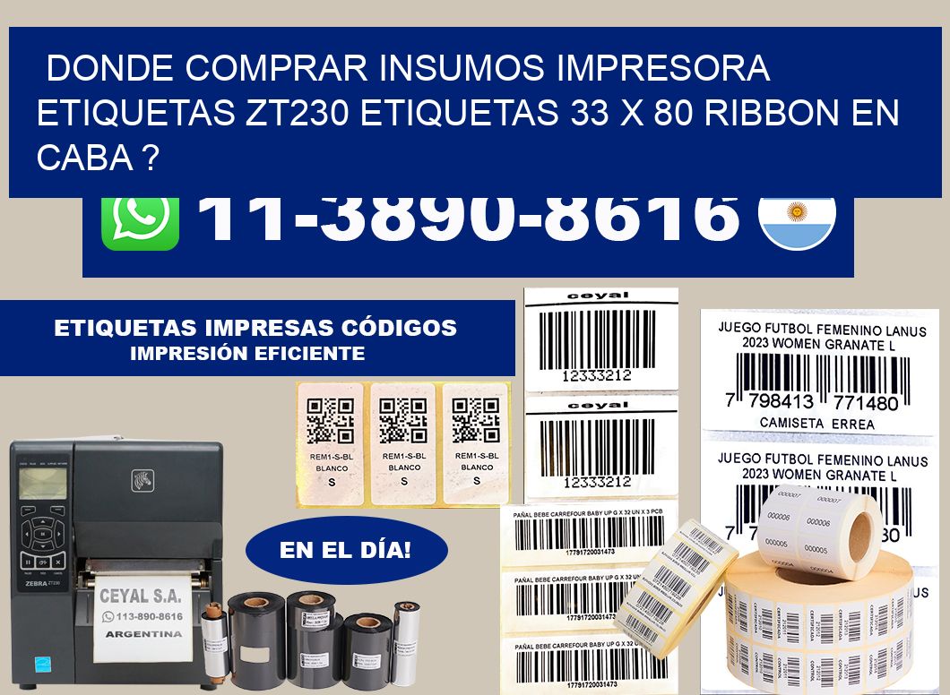 donde comprar insumos impresora etiquetas zt230 etiquetas 33 x 80 ribbon en CABA ?