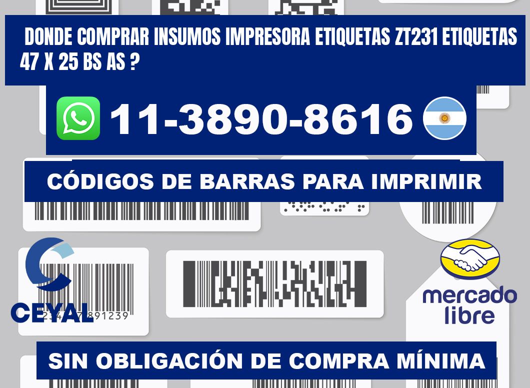 donde comprar insumos impresora etiquetas zt231 etiquetas 47 x 25 BS AS ?