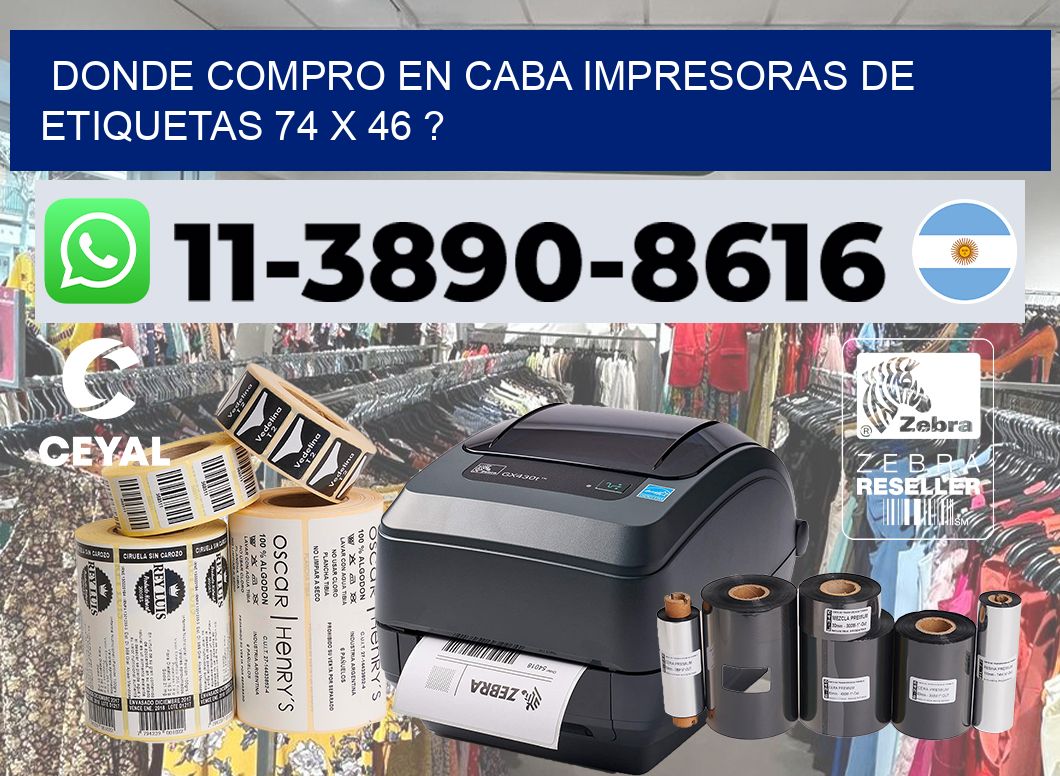 donde compro en CABA impresoras de etiquetas 74 x 46 ?