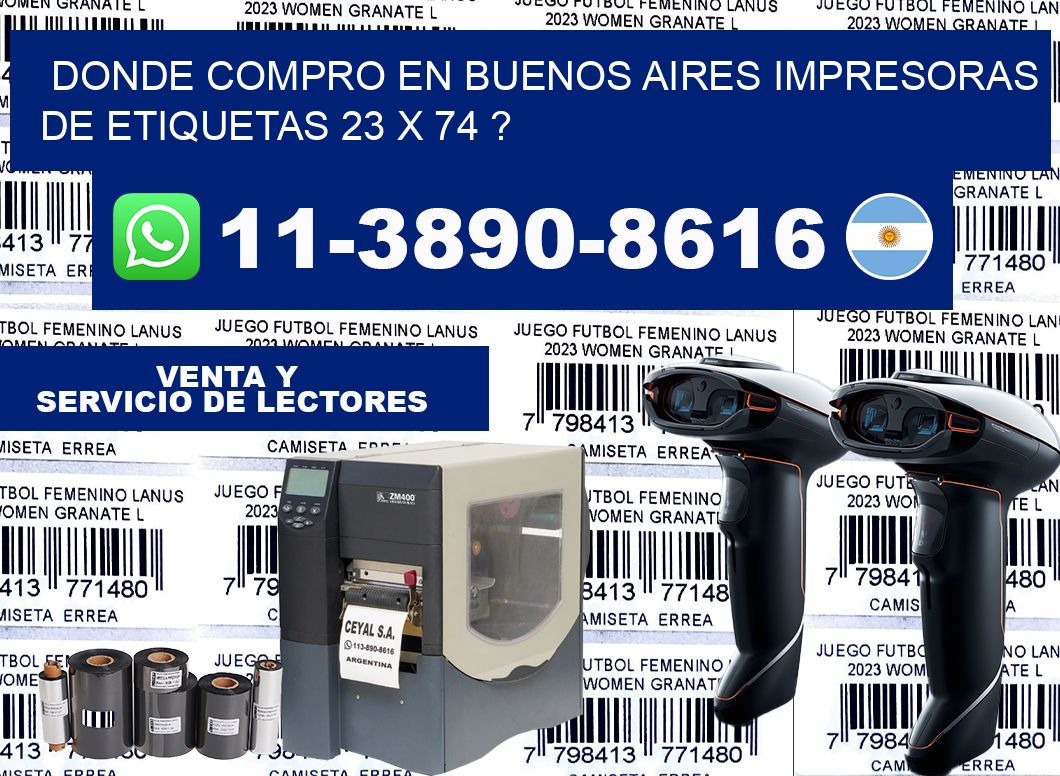 donde compro en buenos aires impresoras de etiquetas 23 x 74 ?