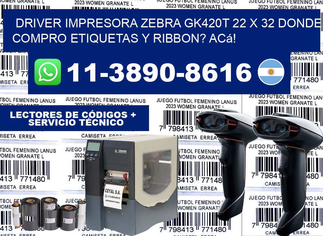driver impresora zebra gk420t 22 x 32 Donde compro etiquetas y ribbon? Acá!