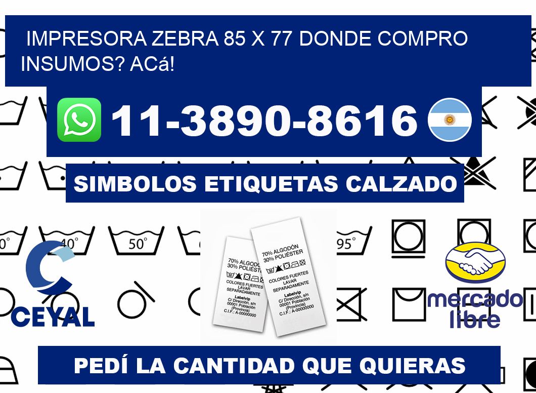 impresora zebra 85 x 77 Donde compro insumos? Acá!