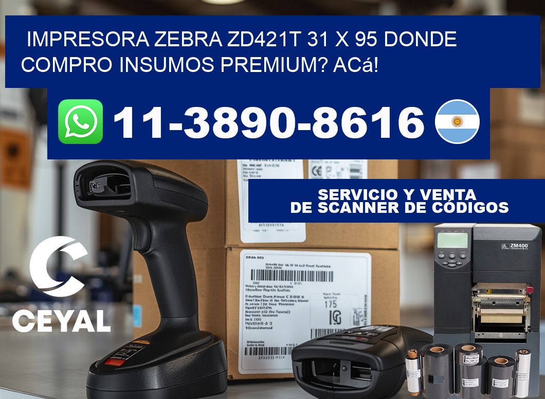 impresora zebra zd421t 31 x 95 Donde compro insumos premium? Acá!