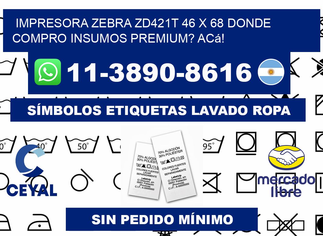 impresora zebra zd421t 46 x 68 Donde compro insumos premium? Acá!
