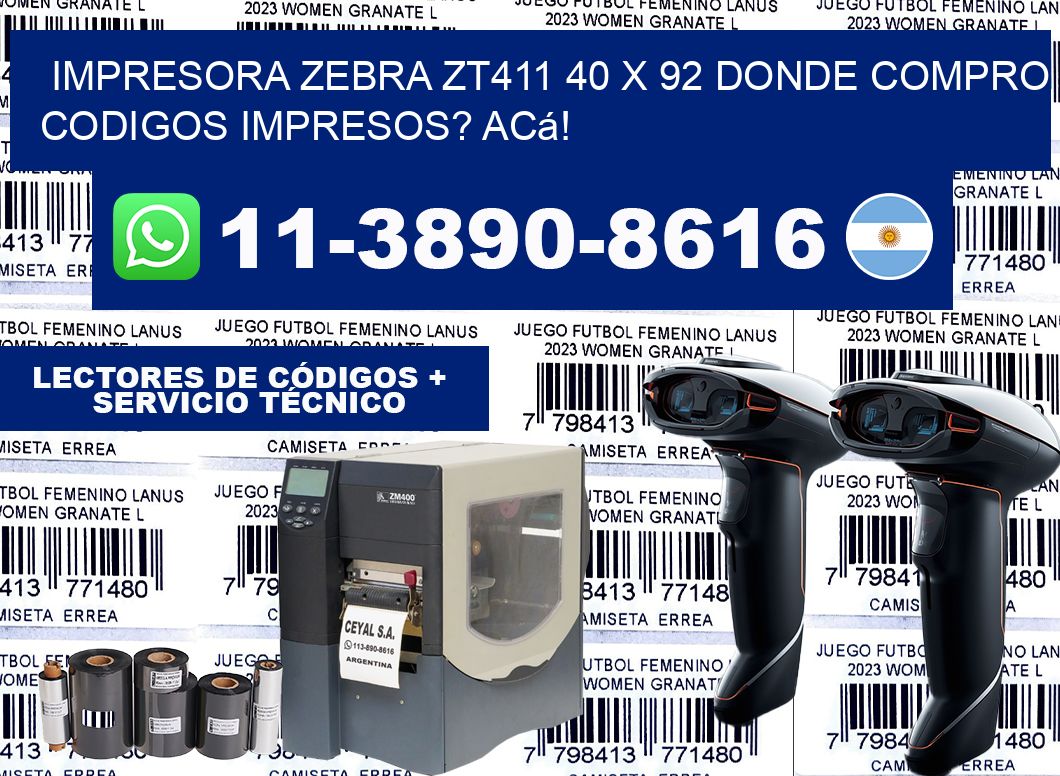 impresora zebra zt411 40 x 92 Donde compro codigos impresos? Acá!
