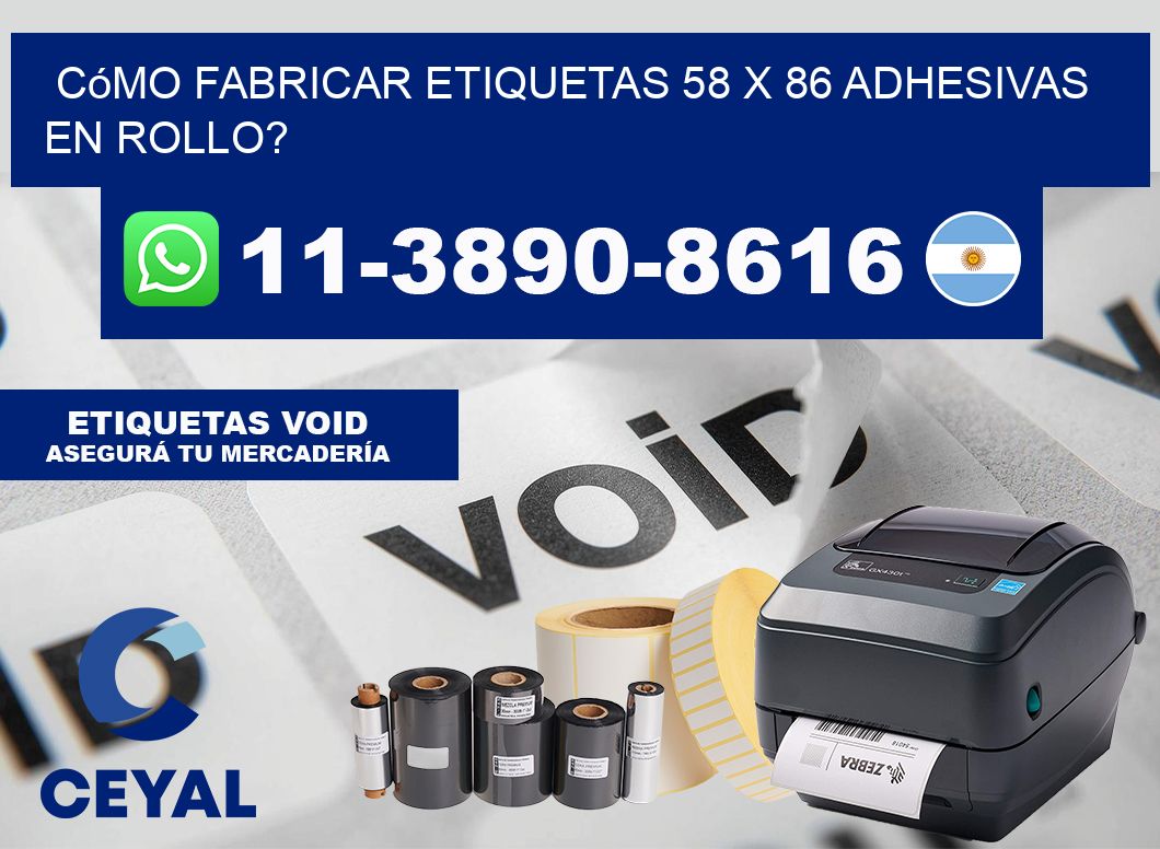 Cómo fabricar etiquetas 58 x 86 adhesivas en rollo?