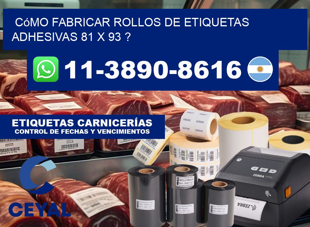 Cómo fabricar rollos de etiquetas adhesivas 81 x 93 ?