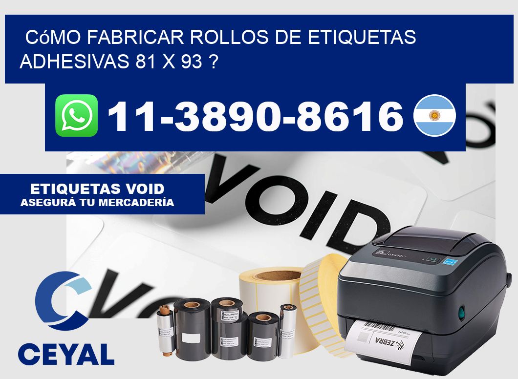 Cómo fabricar rollos de etiquetas adhesivas 81 x 93 ?